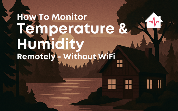How to Monitor Temperature and Humidity Remotely - Without WiFi